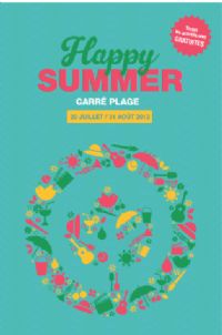 Carrésénart lance sa 4ème édition de Happy Summer. Du 20 juillet au 31 août 2013 à Lieusaint. Seine-et-Marne. 